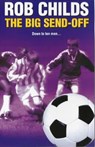 The Big Send-Off - Rob Childs - 9781448102853