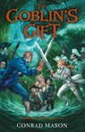 The Goblin's Gift - Conrad Mason - 9781448157860