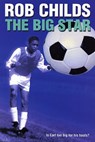 The Big Star - Rob Childs - 9781448192687