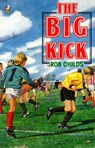 The Big Kick - Rob Childs - 9781448195879
