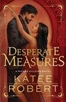 Desperate Measures - Katee Robert - 9781464233906