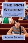 The Rich Student - Adam Bryan - 9781466137370