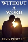 Without a Word - Kevin Provance - 9781466150911