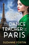 The Dance Teacher of Paris - Suzanne Fortin - 9781471415258