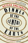 Dinner at the Centre of the Earth - Nathan Englander - 9781474607971
