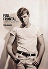 Full Frontal - Tom (Ngos Worked with Include Greenpeace Social Plastic Foundation Ocean Generation Sea Musketeers WWF Published in the Guardian First News Ethical Consumer Ethical Corporation Tvbe) Baker - 9781475958270