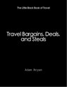 Travel Bargains, Deals and Steals - Adam Bryan - 9781476362687