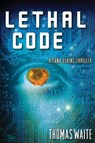 Lethal Code - Thomas Waite - 9781477825051