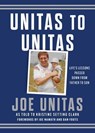 Unitas to Unitas - Joe Unitas ; Kristine Setting Clark - 9781493086030
