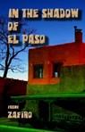 In the Shadow of El Paso - Frank Zafiro - 9781502295088