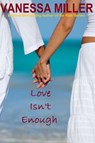 Love Isn't Enough - Vanessa Miller - 9781507021941