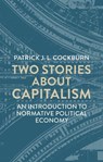 Two Stories About Capitalism - Patrick J. Cockburn - 9781509565795