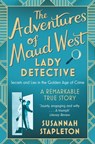 The Adventures of Maud West, Lady Detective - Susannah Stapleton - 9781509867318