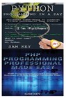 Python Programming in a Day & PHP Programming Professional Made Easy - Sam Key - 9781511454483