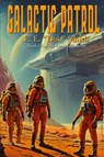 Galactic Patrol - A Positronic Book - E. E. "Doc" Smith - 9781515461272