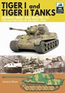 Tiger I and Tiger II Tanks, German Army and Waffen-SS, The Last Battles in the West, 1945 - Dennis Oliver - 9781526741820