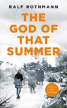 The God of that Summer - Ralf Rothmann - 9781529009842