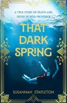 That Dark Spring - Susannah Stapleton - 9781529065541