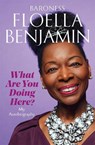 What Are You Doing Here? - Floella Benjamin - 9781529071061