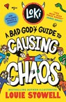 Loki: A Bad God's Guide to Causing Chaos - Louie Stowell - 9781529538243