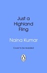 Just A Highland Fling - Naina Kumar - 9781529992380