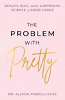 The Problem with Pretty - Allycin Powell-Hicks - 9781538772713