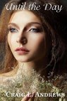 Until The Day - Craig L. Andrews - 9781625262295
