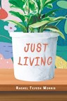 Just Living - Rachel Morris - 9781638126959