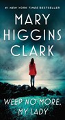 Weep No More, My Lady - Mary Higgins Clark - 9781668052716