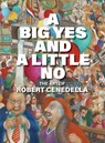 A Big Yes and A Little No - Robert Cenedella - 9781682194911