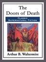 The Doors of Death - Arthur B. Waltermire - 9781682995334