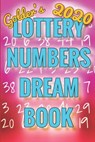 2020 Lottery Numbers Dream Book: Code Your Dreams Into Lotto Numbers You Can Use (USA, UK, EUROPE, Canada, Aus) - Golder - 9781699386934