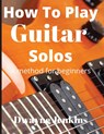 How To Play Guitar Solos - Dwayne Jenkins - 9781733064460