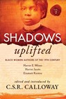Shadows Uplifted Volume II - Elizabeth Keckley ; Harriet Wilson - 9781736442241