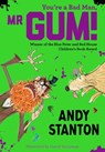 You're a Bad Man, Mr. Gum! - Andy Stanton - 9781780314549