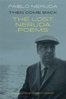 Then Come Back - Pablo Neruda - 9781780373607