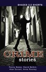 Crime Stories Shades Shorts 2.0 - Bates Penny (Penny Bates) ; Belbin David (Alan Durant) ; Durant Alan ; Rooney Anne - 9781781272220