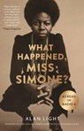 What Happened, Miss Simone? - Alan Light - 9781782118749
