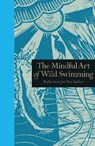 The Mindful Art of Wild Swimming - WARDLEY,  Tessa - 9781782404293