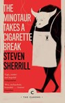 The Minotaur Takes A Cigarette Break - Steven Sherrill - 9781786896148