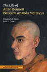 The Life of Allan Bennett, Bhikkhu Ananda Metteyya (Volume 1) - Elizabeth J Harris ; John L Crow - 9781800506510