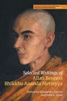 Selected Writings of Allan Bennett, Bhikkhu Ananda Metteyya (Volume 2) - Elizabeth J Harris ; John L Crow - 9781800506527
