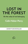 Lost in the Forest - Colin Heber-Percy - 9781804192313