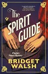 The Spirit Guide - Bridget Walsh - 9781805335832