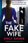 The Fake Wife - Emily Shiner - 9781805509134