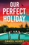 Our Perfect Holiday - Daniel Hurst - 9781807221553