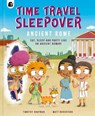Time Travel Sleepover: Ancient Rome - Timothy Knapman - 9781836009238