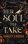 Her Soul To Take - Harley Laroux - 9781837868537