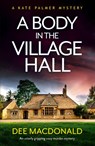 A Body in the Village Hall - Dee MacDonald - 9781838882068