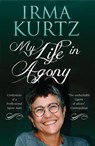 My Life in Agony - Irma Kurtz - 9781846883552